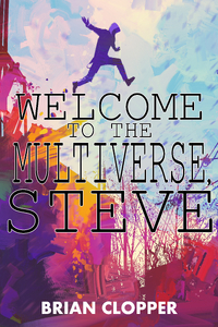 Welcome to the Multiverse, Steve