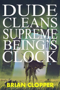 Dude Cleans Supreme Being's Clock