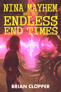 Nina Mayhem and the Endless End Times